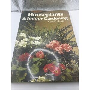 Houseplants and Indoor Gardening Book by Cyril C Harris Octopus Books